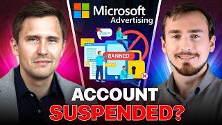 Microsoft Ads Account SUSPENDED? What to Do + How to Avoid