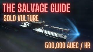 The Salvage Guide - Solo Vulture - 500K aUEC / hr