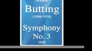 Max Butting (1888-1976) : Symphony No. 3 (1928) **MUST HEAR**