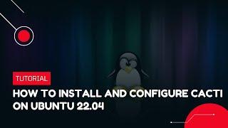 How to install and configure Cacti on Ubuntu 22.04 | VPS Tutorial