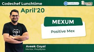 CodeChef April Lunchtime 2020 | Positive Mex | MEXUM