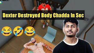 Dexter Destroyed Body Chadda In Sec  | Hydra Official