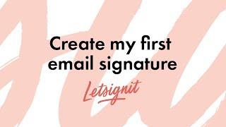 Create my first email signature on Letsignit