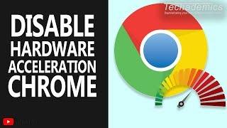 How To Disable Hardware Acceleration In Google Chrome | Turn Off GPU Hardware Acceleration Chrome