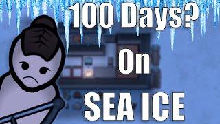 Can you Survive 100 days on SEA ICE In Rimworld?