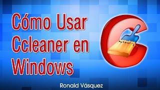 Como Usar Ccleaner en Windows 7 para Limpiar tu PC