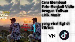 CARA MEMBUAT FOTO MENJADI VIDIO ADA LIRIK MUSIK | YANG VIRAL BANGET DI TIK TOK