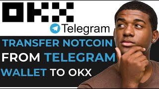 How To Transfer Notcoin From Telegram Wallet To OKX (BEST WAY)