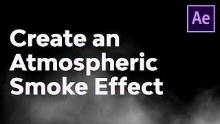 Create an Atmospheric Smoke Effect in Adobe After Effects
