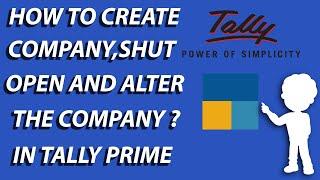 HOW TO CREATE COMPANY,SHUT OPEN THE COMPANY AND ALTER THE COMPANY ? IN TALLY PRIME IN తెలుగు