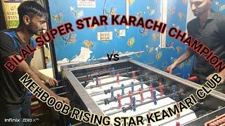 Bilal Super Star Karachi Champion vs Mehboob Rising Star Keamari Club Foosball , patti ,Handfootball