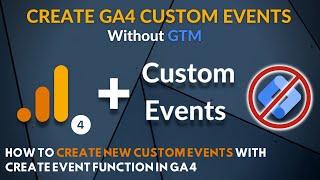 Create GA4 Custom Events (Without Google Tag Manager!)