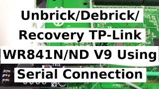 Unbrick/Debrick/Recovery TP-Link WR841N/ND V9 Using A Serial Connection/Adapter