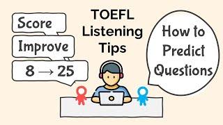 TOEFL Listening Tips To Predict Questions: How I Improved Score from 8 to 25