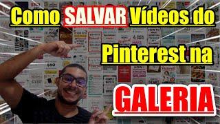 Como SALVAR Vídeos do Pinterest na GALERIA - 2022 - 𝐓𝐔𝐃𝐎 𝐒𝐎𝐁𝐑𝐄 𝐏𝐑𝐈𝐍𝐓𝐄𝐑𝐄𝐒𝐓 - #pinterest