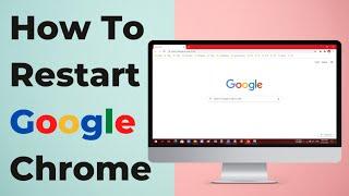 How To Restart Google Chrome In Windows 10