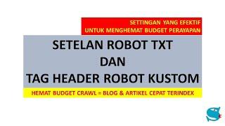 Setelan Robot txt dan Tag Header Robot Kustom yang Efektif untuk Menghemat Budget Perayapan