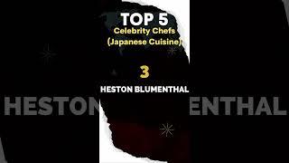 Top 5 Celebrity Chefs (Japanese Cuisine)