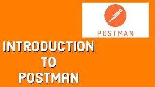 Postman Tutorial - Introduction to Postman and its basic features (NEW COURSE)