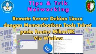 Remote Server Debian Linux dengan Memanfaatkan Tools Telnet pada MikroTIK Via WinBox