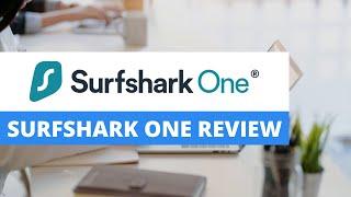 Surfshark One Review | Best Internet Security Suites Reviews