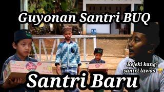 Guyonan Santri BUQ -  Santri Baru