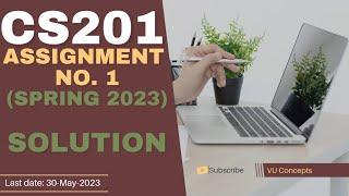 CS201 Assignment 1 Solution Spring 2023/ CS201 Assignment 1 Solution 2023 #Cs201 assignment 1 2023