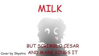 Milk V3 but Scrimblo Mark and Cosar sings it with Gameplay - @Skyatra