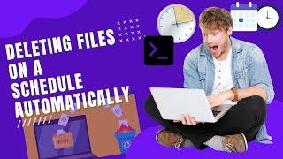 Automatically Delete files on a Schedule | The Easy way