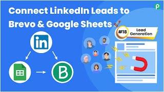 Add LinkedIn Leads to Brevo & Google Sheets | Lead Generation #18