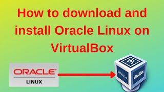 How to download and install Oracle Linux on VirtualBox