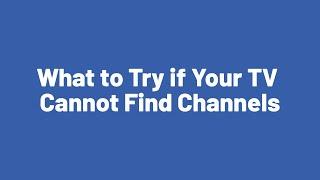 What to Try if Your TV Cannot Find Channels