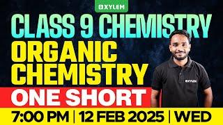 Class 9 Chemistry | Organic Chemistry - One Short | Xylem Class 9