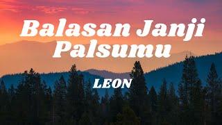 Balasan Janji Palsumu - Leon (lirik)