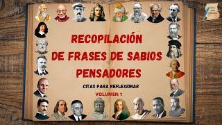 Citas para reflexionar de sabios pensadores volumen 1 I Frases sabias