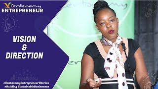 Start With Vision But Know Where You Are Going ~ Dorinah Kangiri  #CentonomyEntrepreneur #business