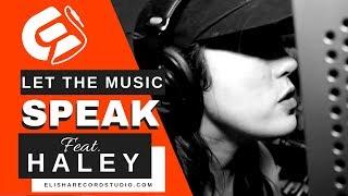 Let The Music Speak feat. Haley - Elisha Record Studio Video Promo