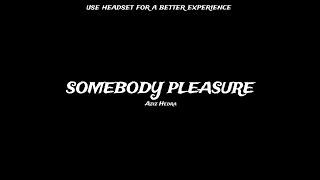 Aziz Hedra - somebody pleasure (slowed + reverb) (TikTok version)