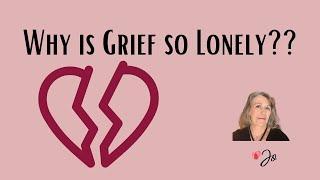 For Those Feeling Grief and Loneliness