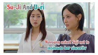 Nayoung asked Suji not to insinuate her sincerity | Su-Ji And U-ri 수지맞은 우리