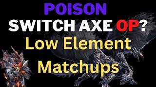 In Depth Look at Poison Switch Axe - Low Element Matchups - Monster Hunter Rise Sunbreak