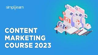  Content Marketing Course 2023 | Content Marketing Complete Course 2023 | Simplilearn