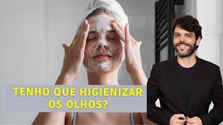Tenho que higienizar os olhos? | Dr. João Paulo Lomelino