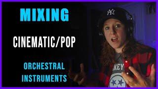 MIXING - Orchestral Instruments for a Cinematic/Pop song