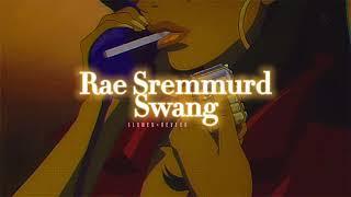 Rae Sremmurd~ Swang { s l o w e d + r e v e r b }