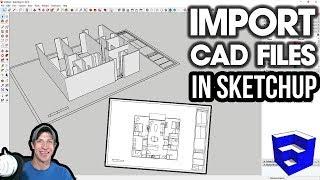 Importing CAD FILES into SketchUp