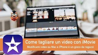 Come tagliare un Video con iMovie su Mac in pochi secondi