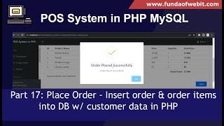 POS System in PHP Part 17: Place Order - Insert order & order items into DB w/ customer data in PHP