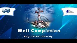 Apex Well Completion Course Day 2 | Eng  Safwat Ghazaly  | SPE Suez