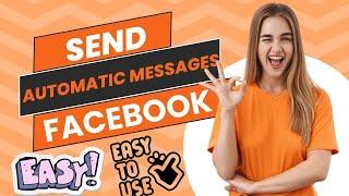 How To Send Automatic Messages On Facebook